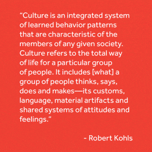 Culture is an integrated system...
